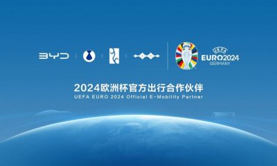 ​比亚迪成为2024欧洲杯官方出行合作伙伴，助力全球绿色发展